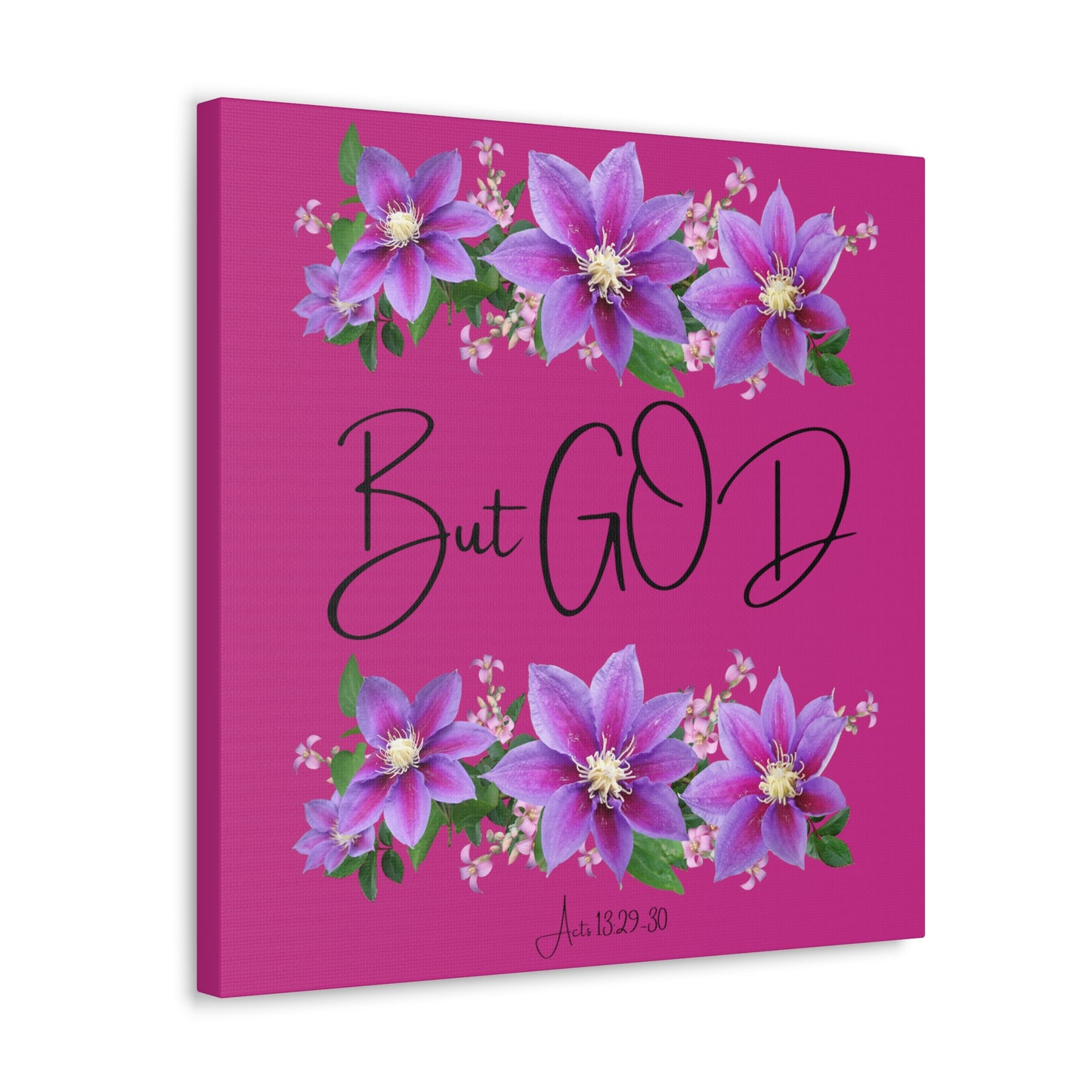 But GOD - Acts 13 29-30 Canvas Gallery Wraps