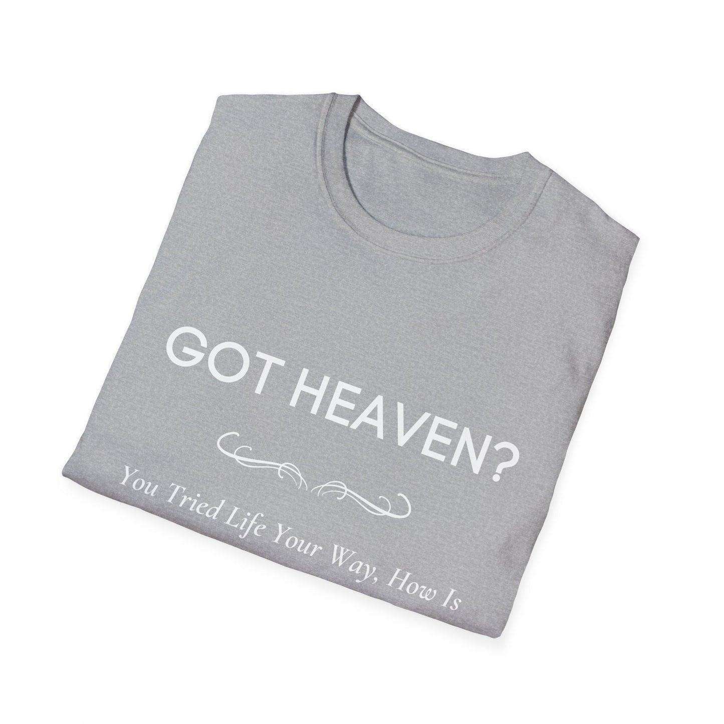 Got Heaven / Salvation Prayer on Back side - Men's and Woman's  Softstyle T-Shirt