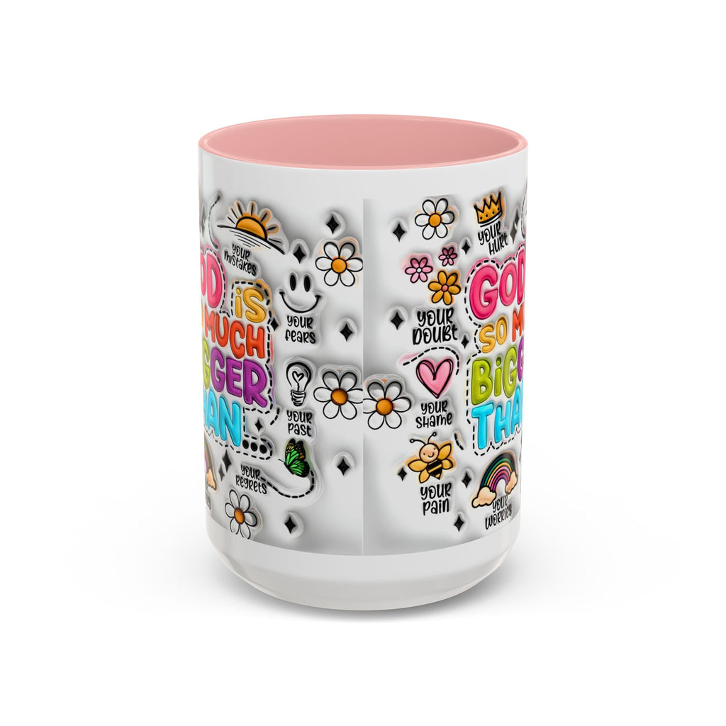 God Is So Much Bigger Than Coffee Mug