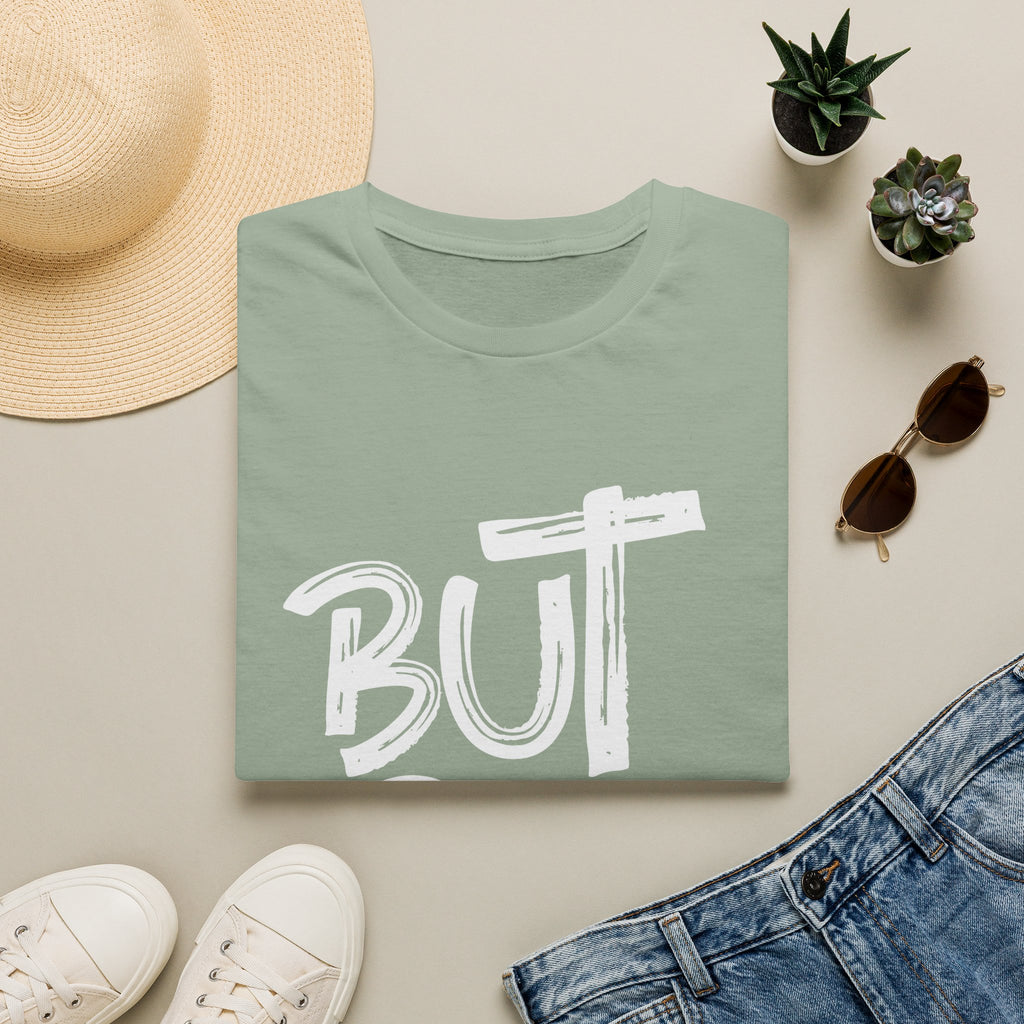 But GOD - Mens and Womans  Softstyle T-Shirt