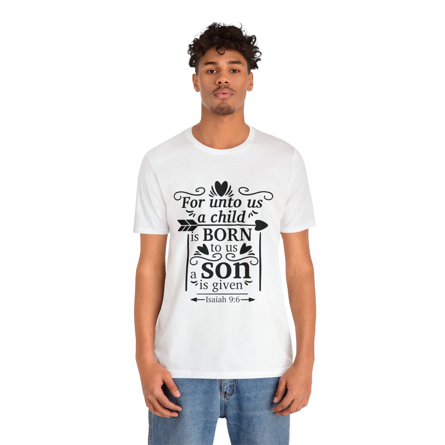 For Unto Us a Child is Born - Unisex Jersey Short Sleeve Tee