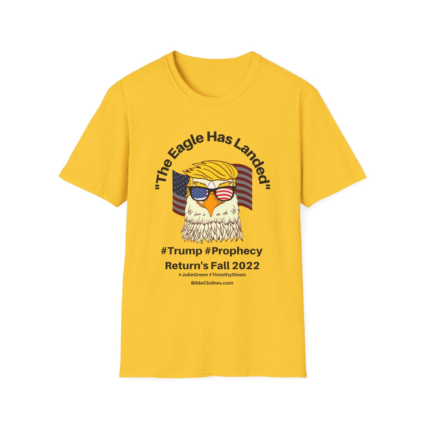 Trumps Prophecy Returns Fall 2022 / Prophets Julie Green Timothy Dixon / Men's and Woman's Softstyle T-Shirt