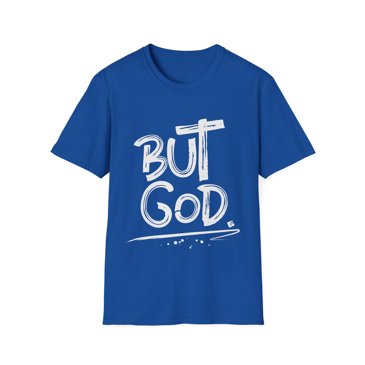 But GOD - Mens and Womans  Softstyle T-Shirt