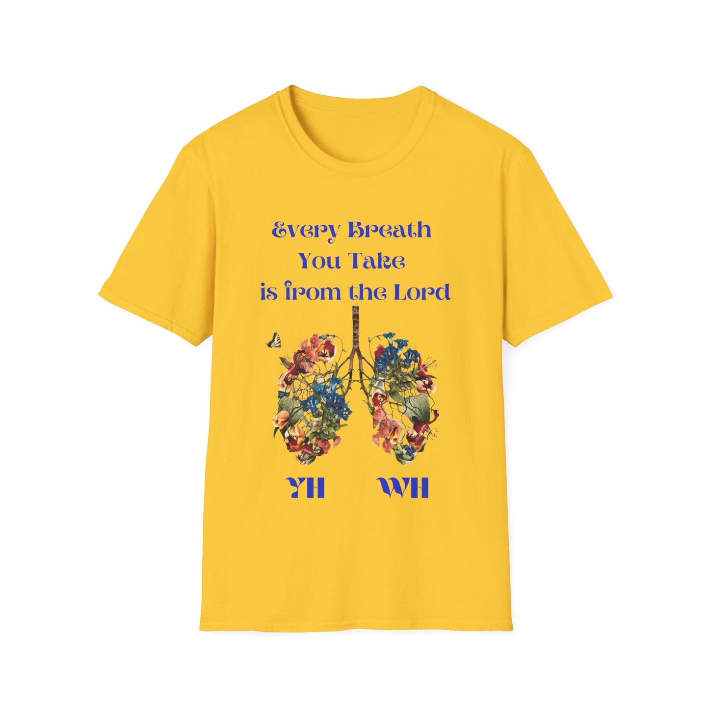 Every Breath You Take is from the LORD - Mens and Womans  Softstyle T-Shirt