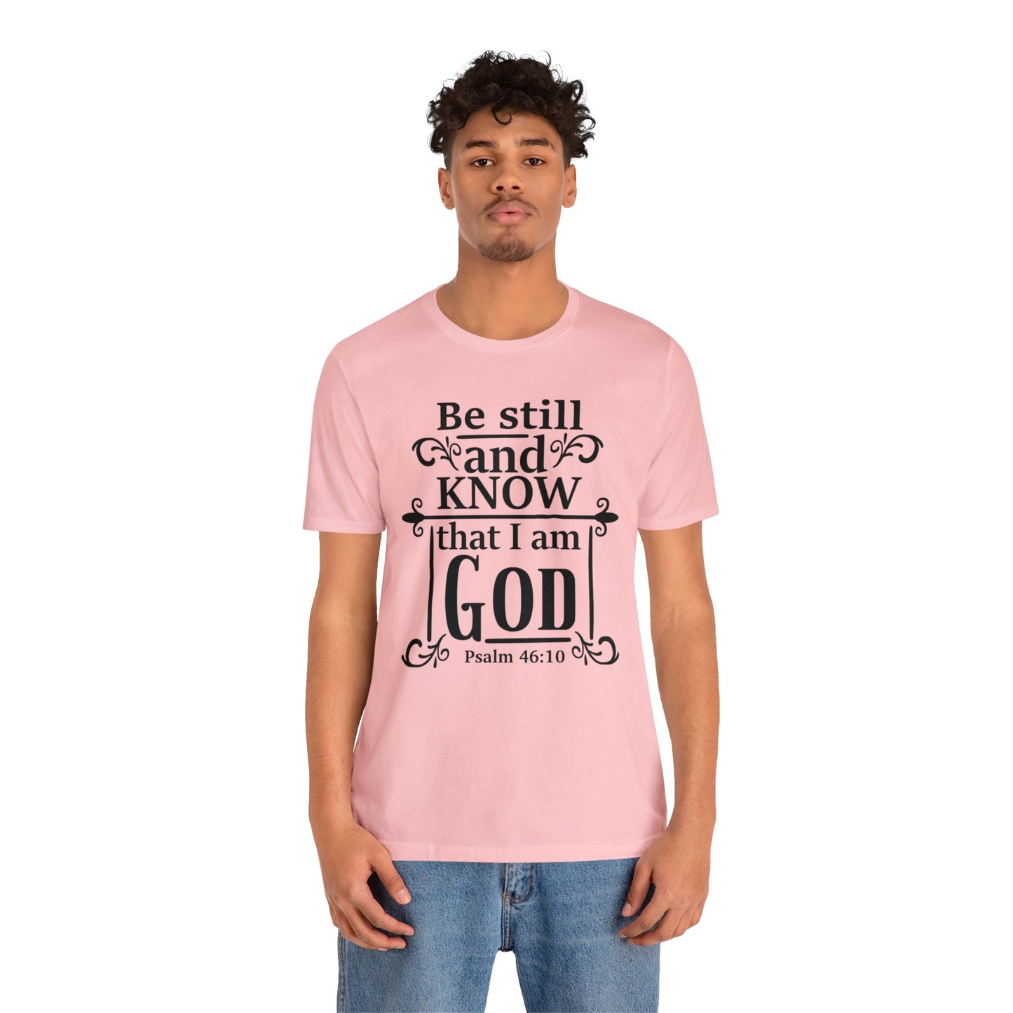 Be Still and Know - Unisex Jersey Short Sleeve Tee