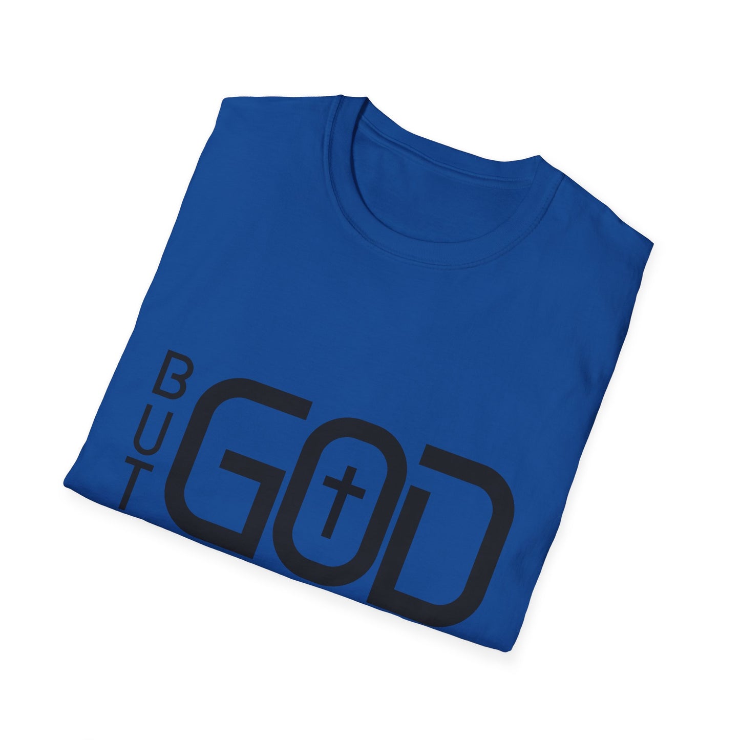 But GOD - Many Colors Unisex Softstyle T-Shirt