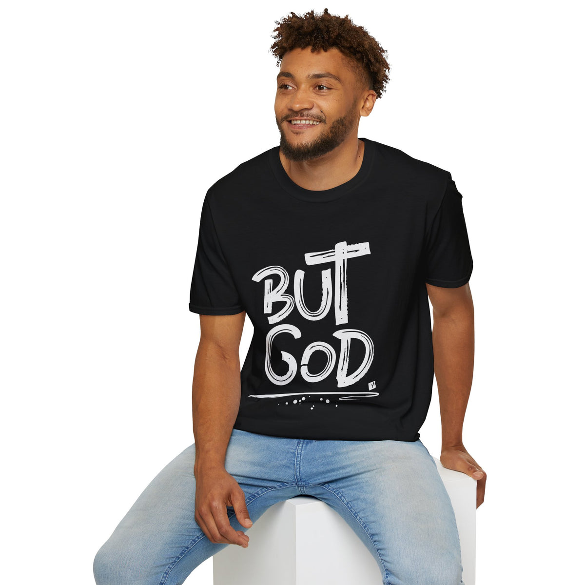 But GOD - Mens and Womans  Softstyle T-Shirt
