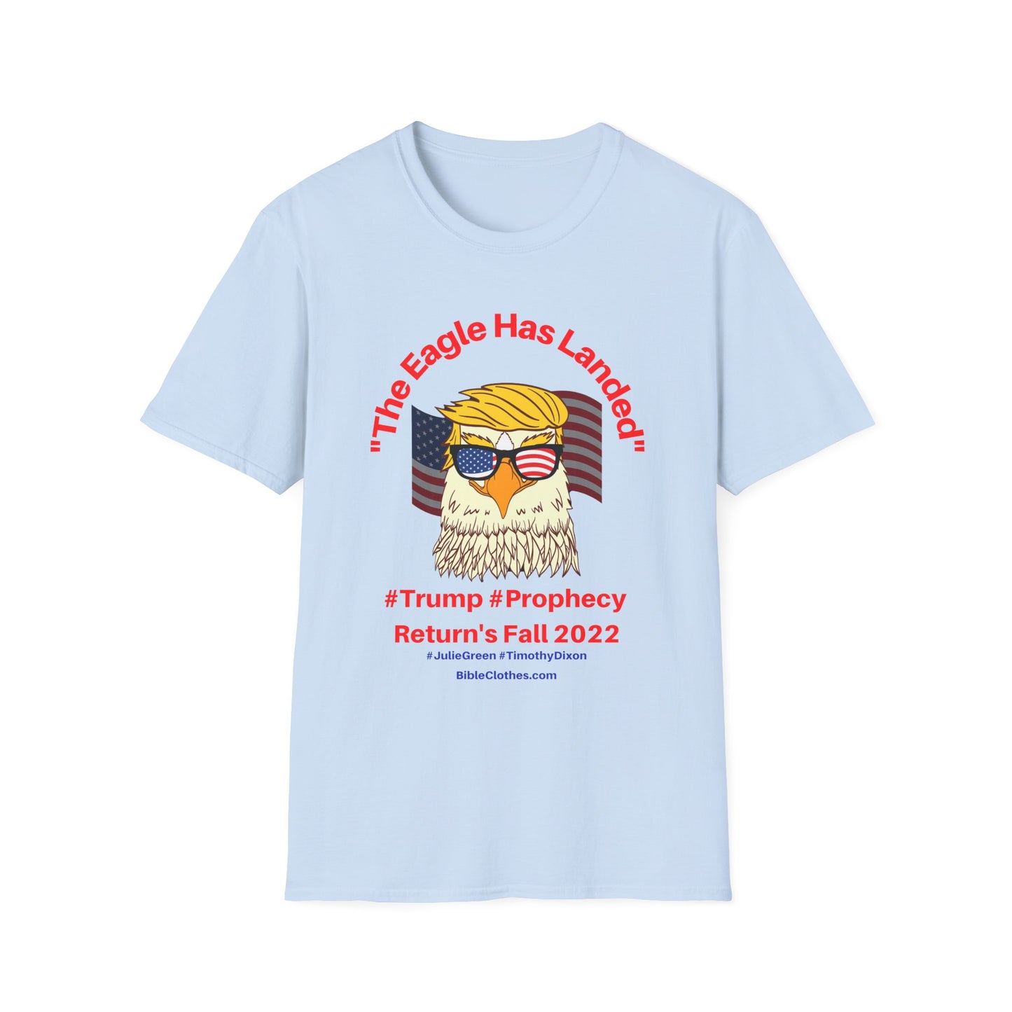 Trumps Prophecy Returns Fall 2022 / Prophets Julie Green Timothy Dixon / Men's and Woman's Softstyle T-Shirt