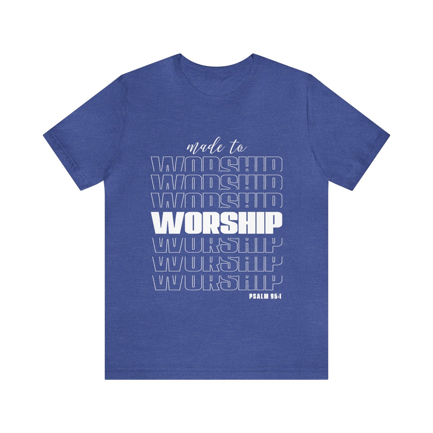 MADE TO WORSHIP - Unisex Jersey Short Sleeve Tee