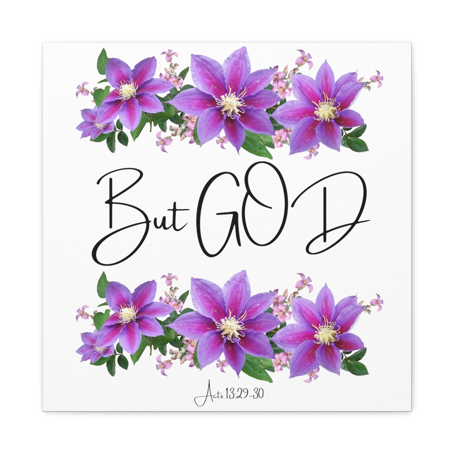 But GOD - Acts 13 29-30 Canvas Gallery Wraps