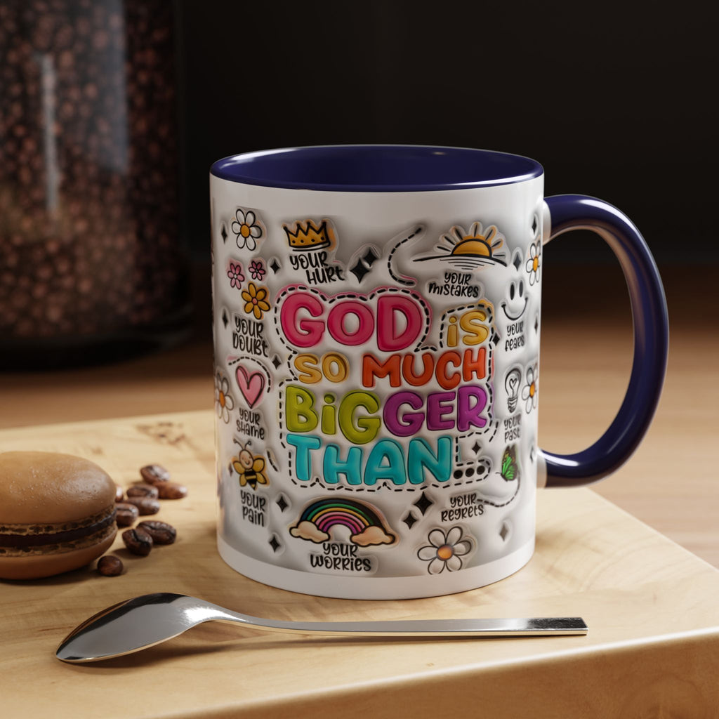 God Is So Much Bigger Than Coffee Mug