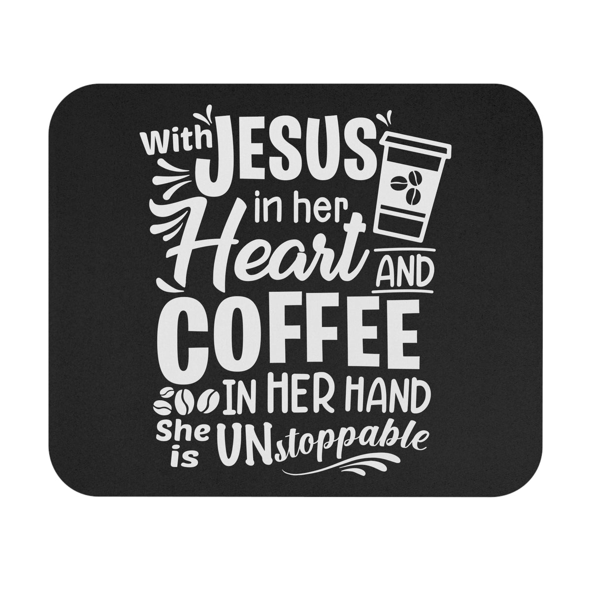 With Jesus in Her Heart and Coffee in Her Hand Mouse Pad