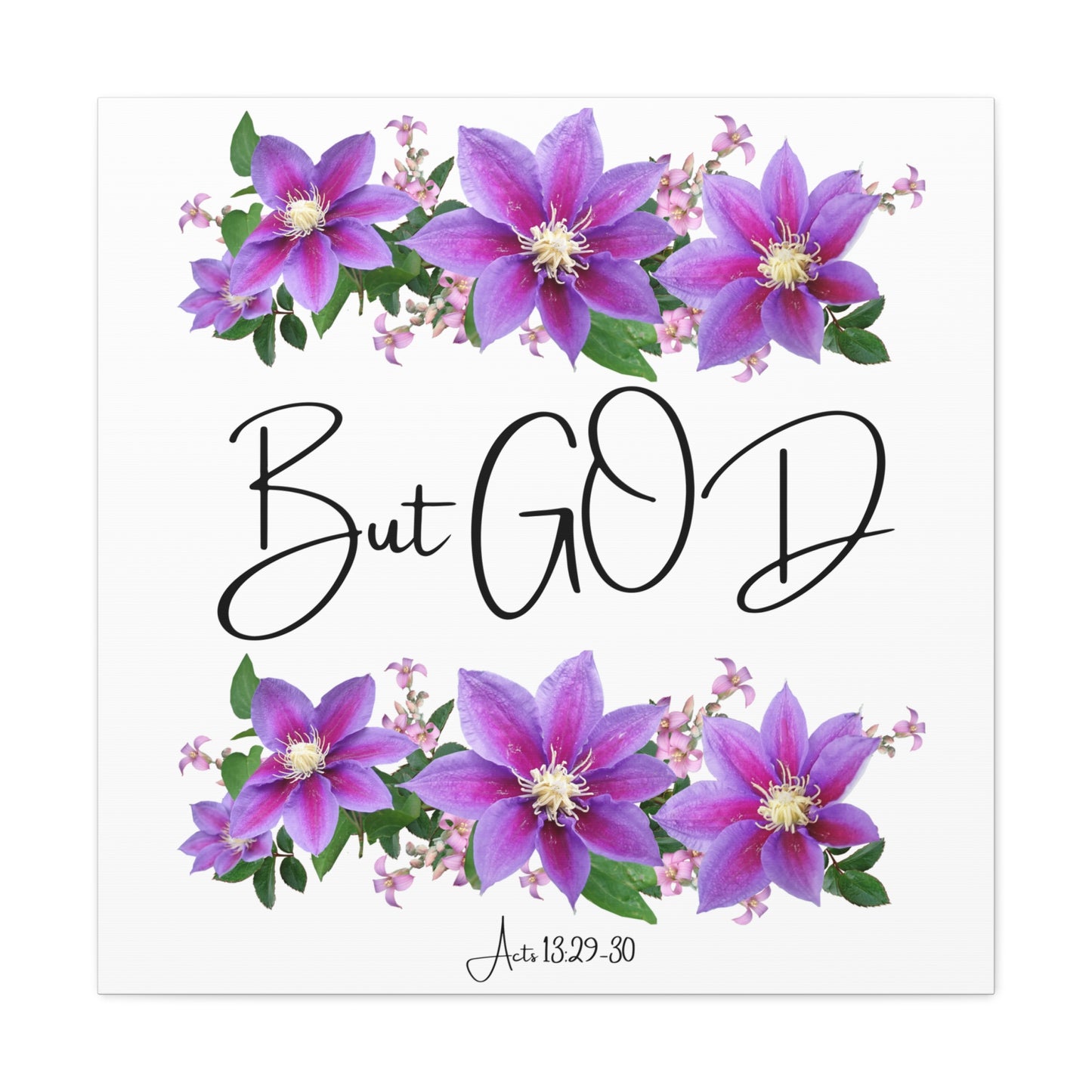 But GOD - Acts 13 29-30 Canvas Gallery Wraps