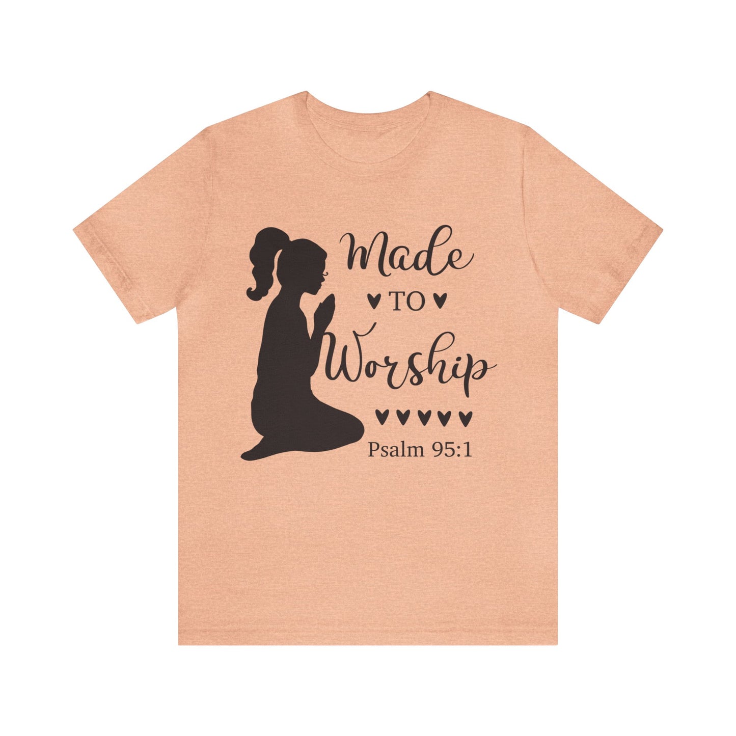 Made to Worship - Unisex Jersey Short Sleeve Tee