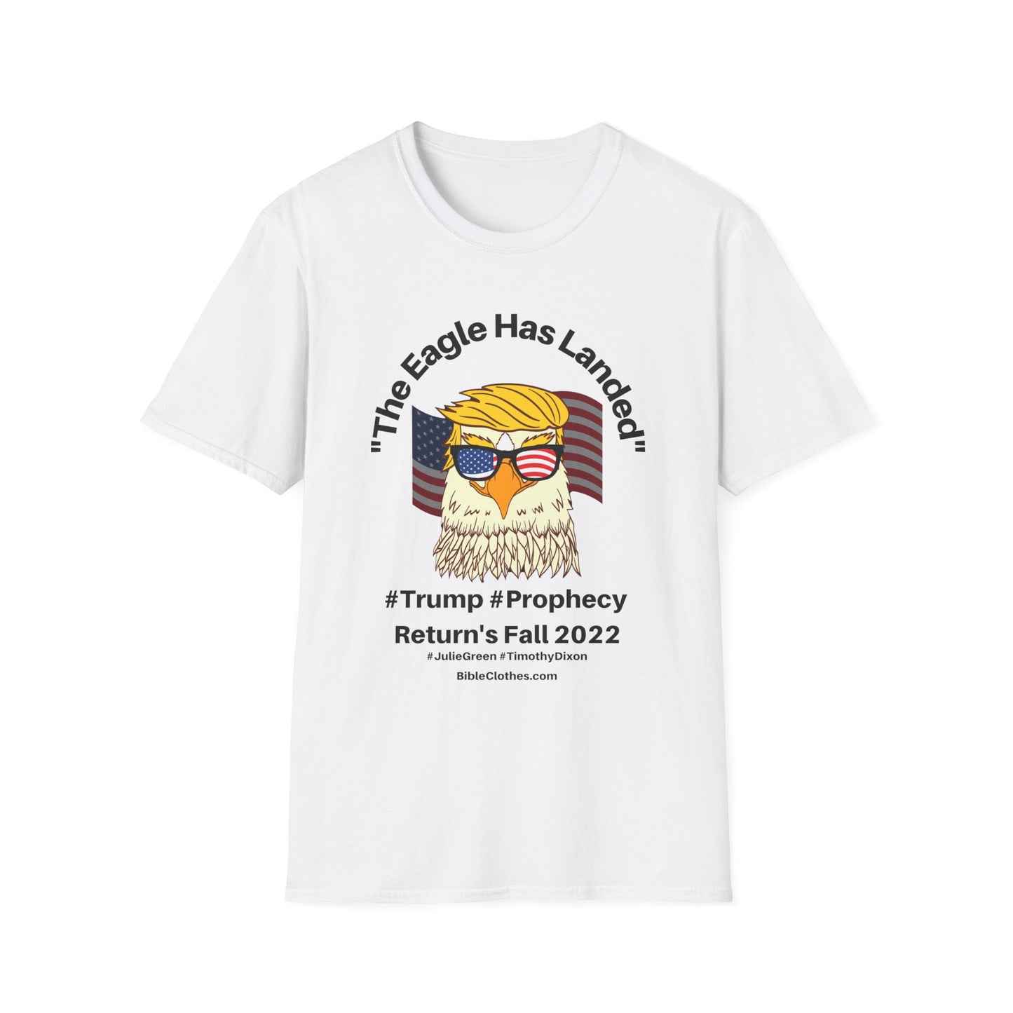 Trumps Prophecy Returns Fall 2022 / Prophets Julie Green Timothy Dixon / Men's and Woman's Softstyle T-Shirt