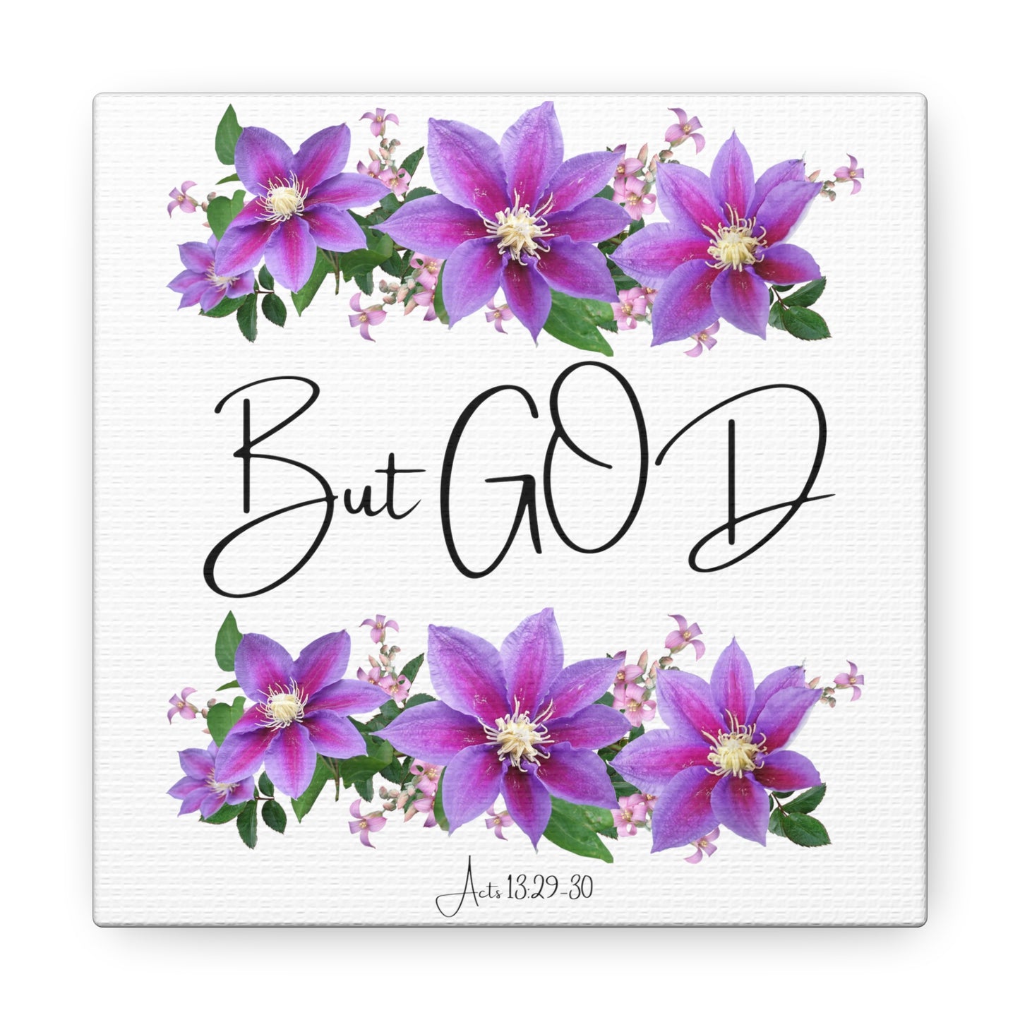 But GOD - Acts 13 29-30 Canvas Gallery Wraps