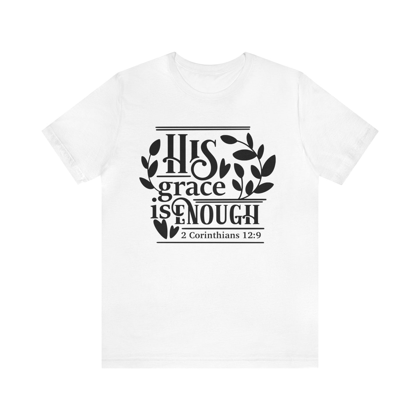 His Grace is Enough  - Unisex Jersey Short Sleeve Tee