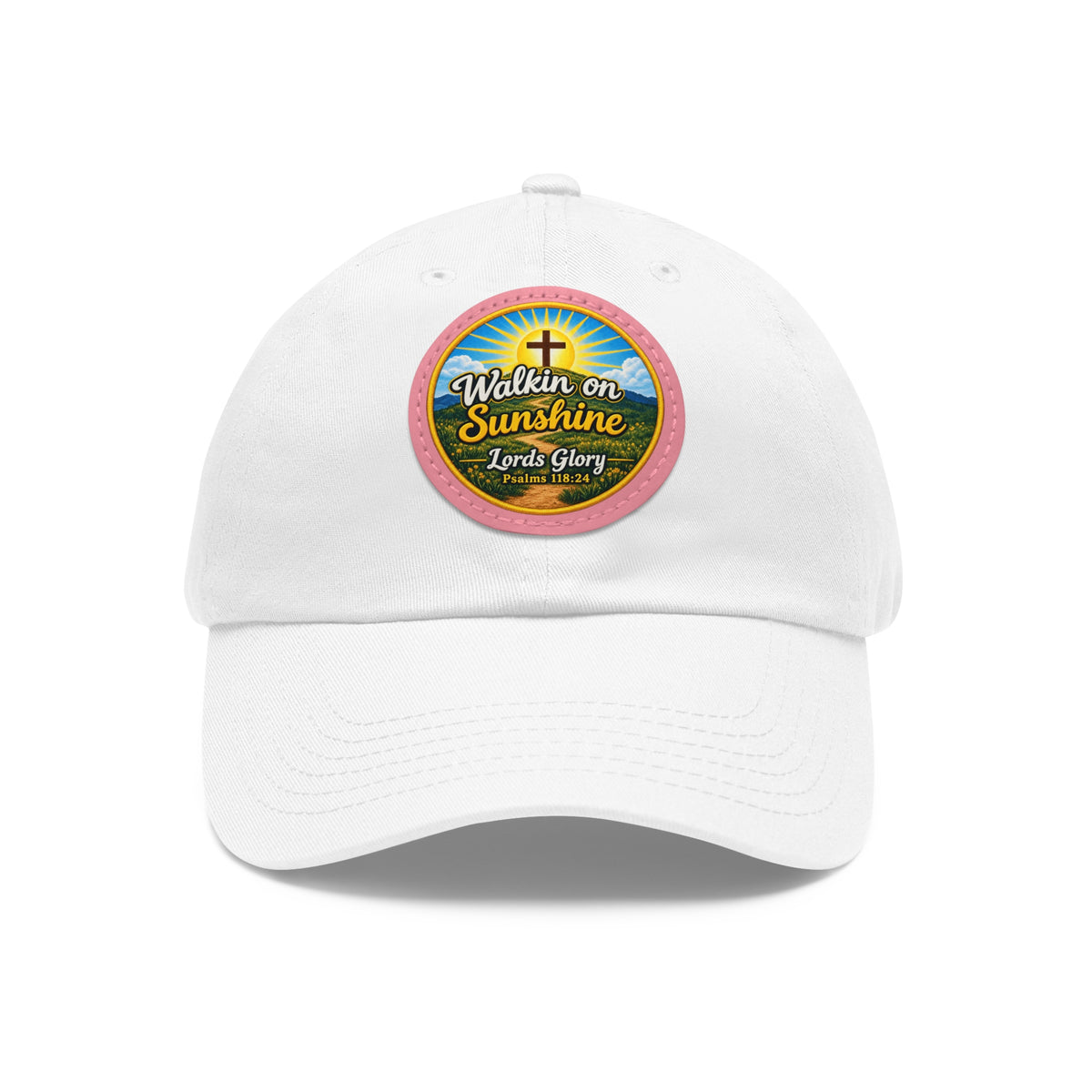 Walkin on Sunshine Leather Patch Mom and Dad Hat — Faith-Inspired Baseball Cap Many Patch Colors