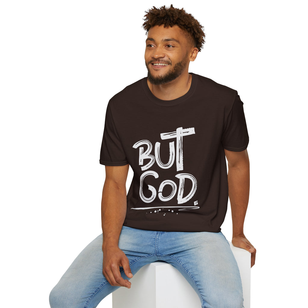 But GOD - Mens and Womans  Softstyle T-Shirt