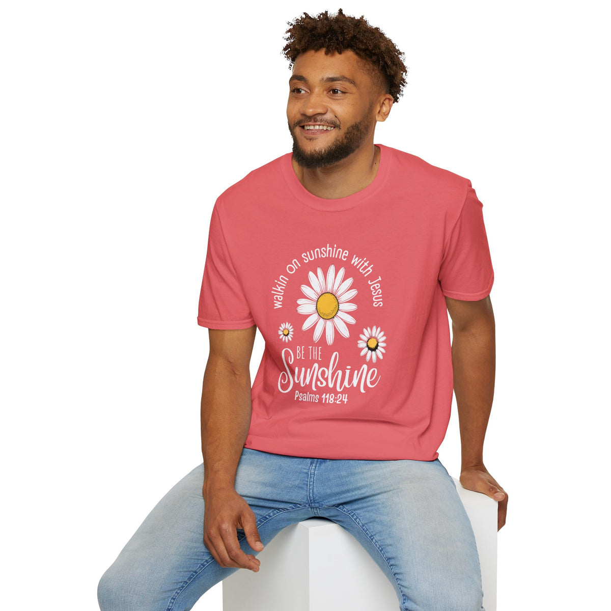 Be the Sunshine Daisy T-Shirt — "Walkin' on Sunshine with Jesus" Christian Tee (Psalm 118:24)