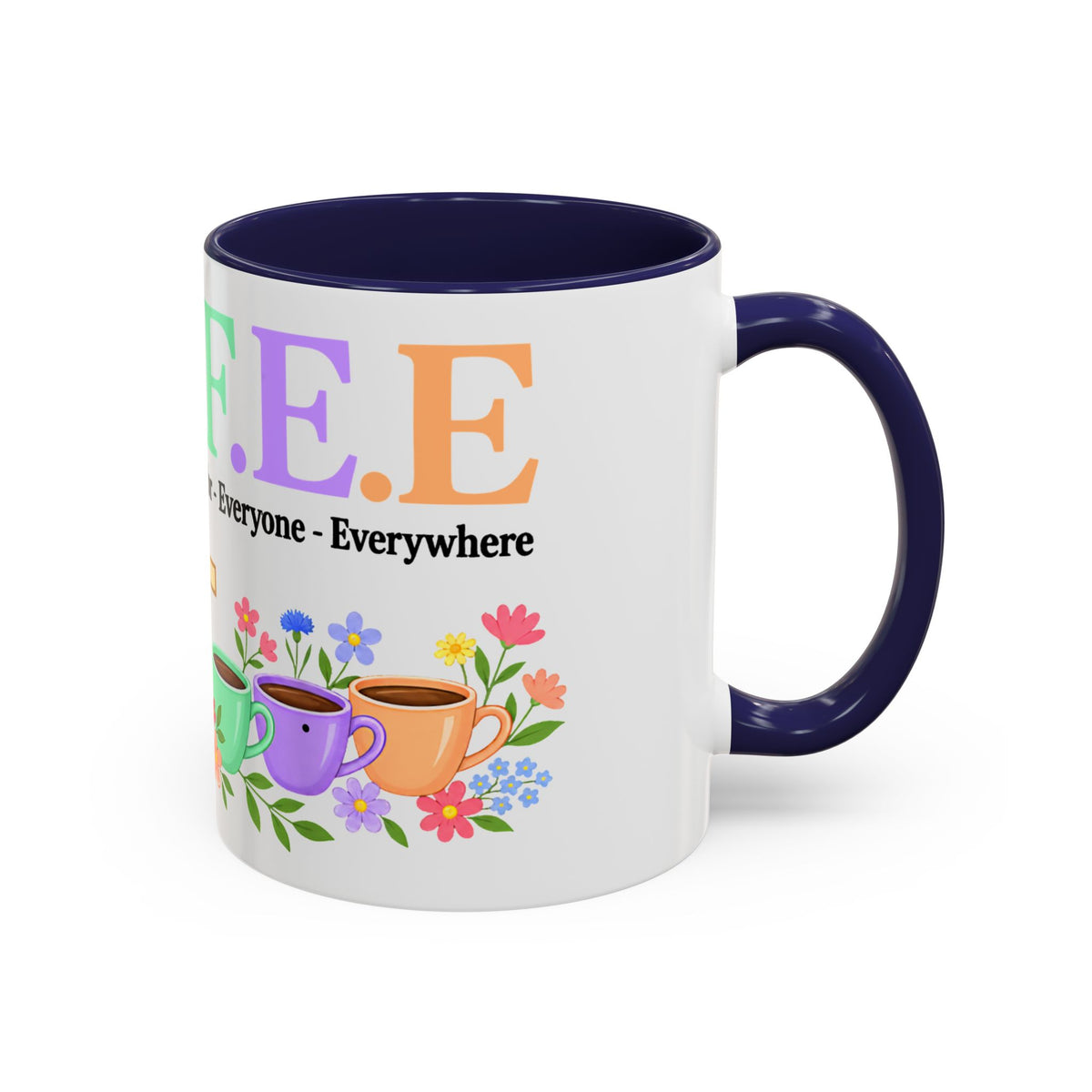 Coffee Lover Floral Graphic - C.o.f.f.e.e. (Christ - Offers - Forgiveness - For Everyone - Everywhere)  Accent Coffee Mug (11, 15oz)