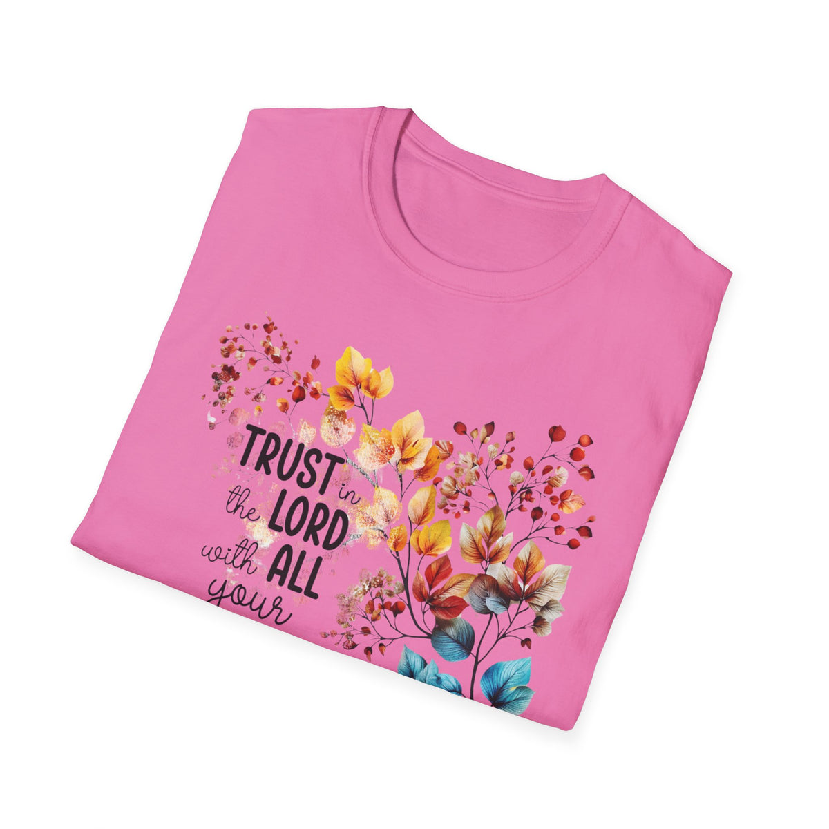 Trust the Lord with All Your Heart T-Shirt | Floral Scripture Design