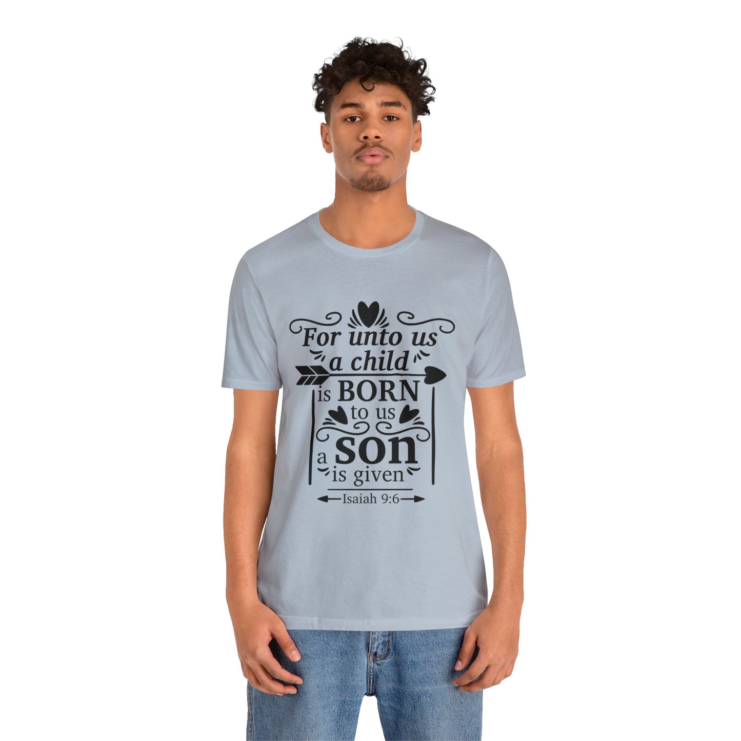 For Unto Us a Child is Born - Unisex Jersey Short Sleeve Tee