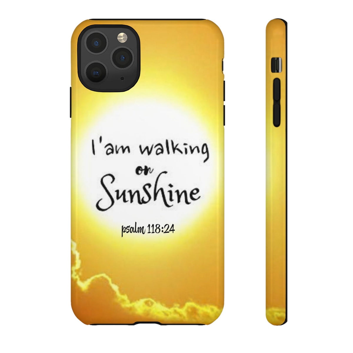 Walking on Sunshine Psalm 118:24 Christian Phone Case — Inspirational Yellow Tough Case