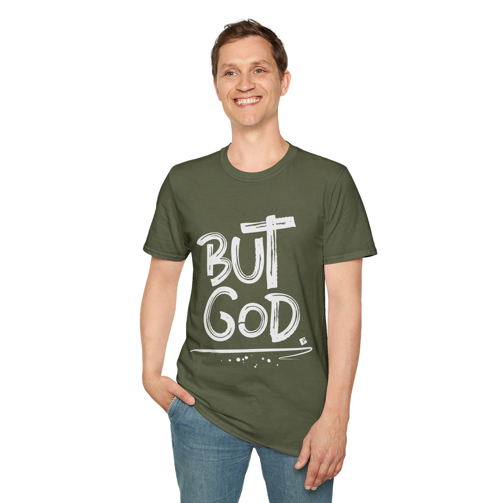 But GOD - Mens and Womans  Softstyle T-Shirt