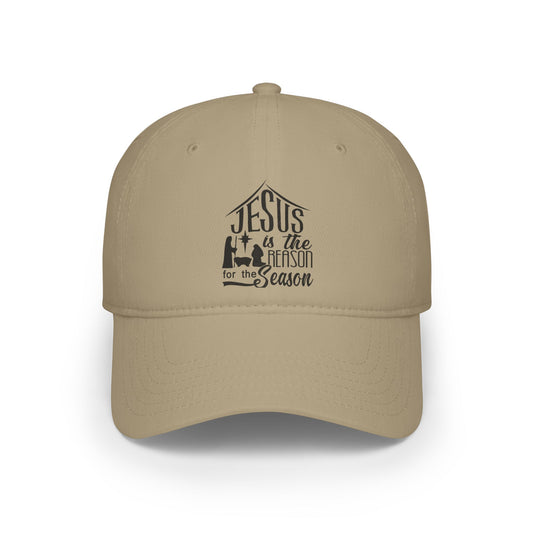 Jesus is the Reason for the Season / Low Profile Baseball Cap