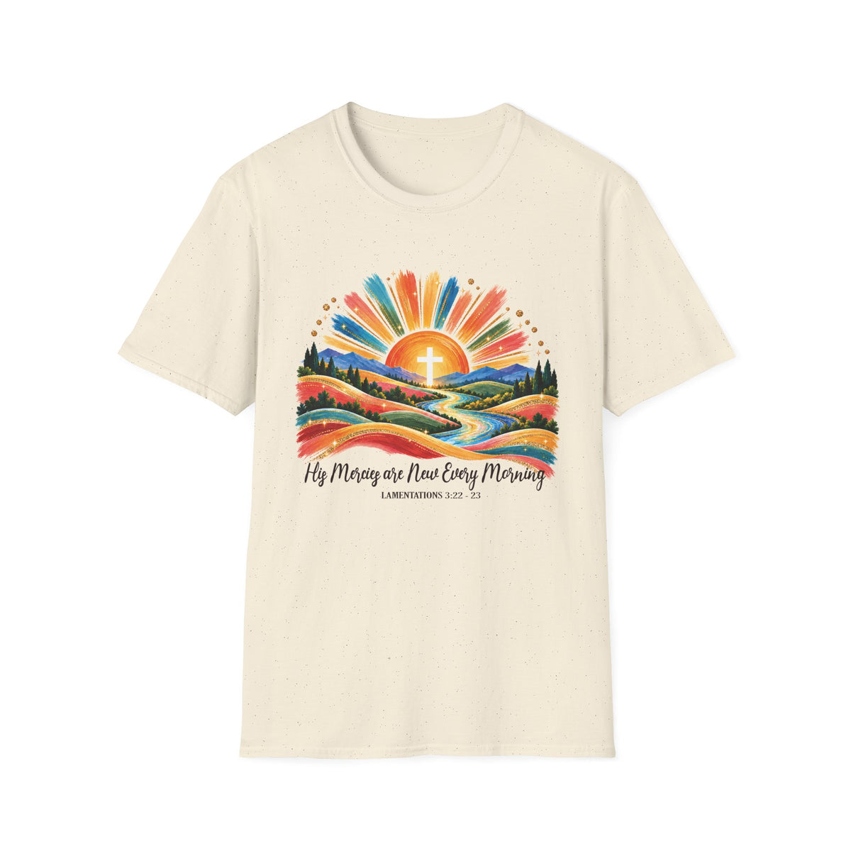 His Mercies are New Every Morning Lamentations: 22-23  T-Shirt