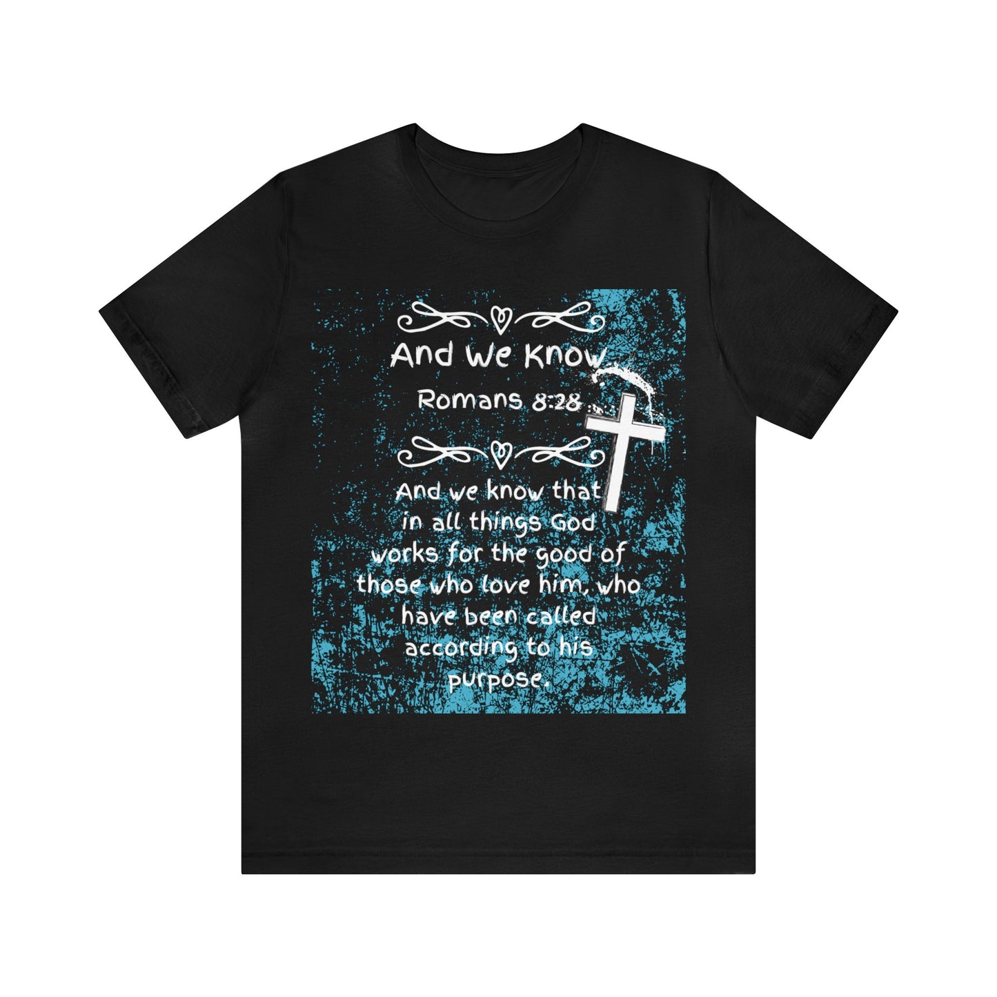 AND WE KNOW Romans 8:28 - Unisex Jersey Short Sleeve Tee