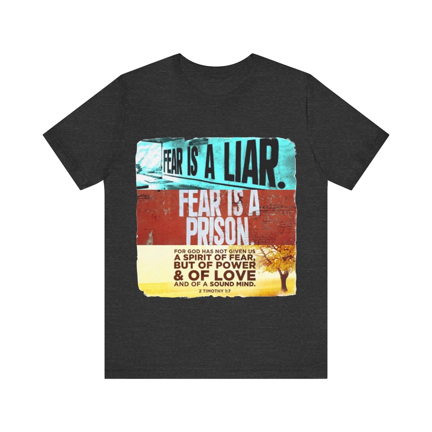 FEAR is a LIAR! - Unisex Jersey Short Sleeve Tee