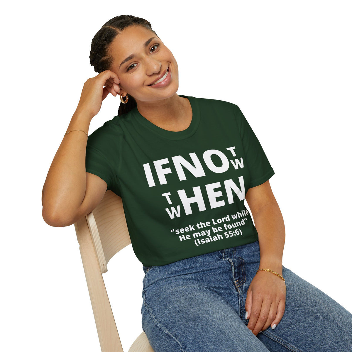 If Not Now Then When T-Shirt | Isaiah 55:6 Christian Faith Tee