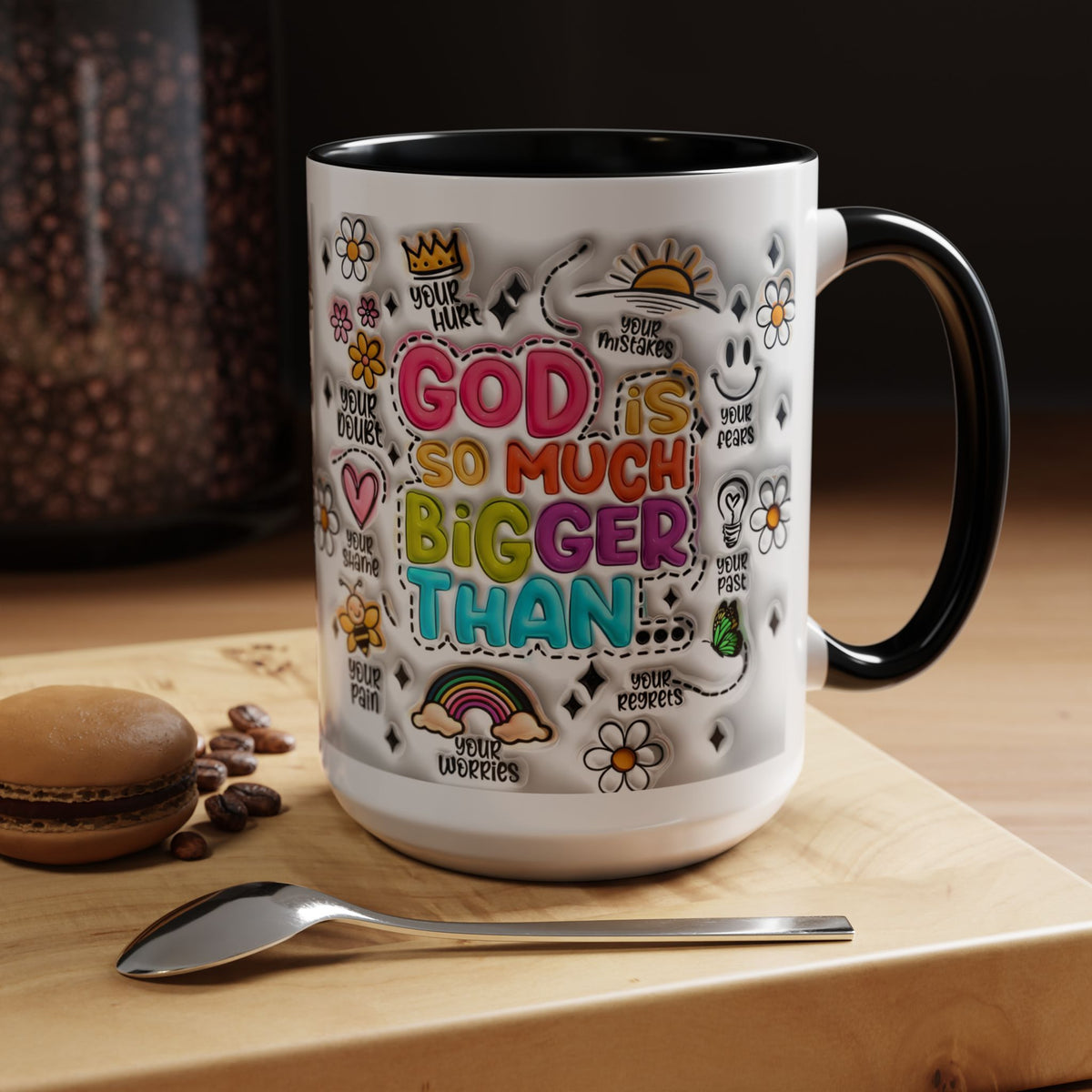 God Is So Much Bigger Than Coffee Mug