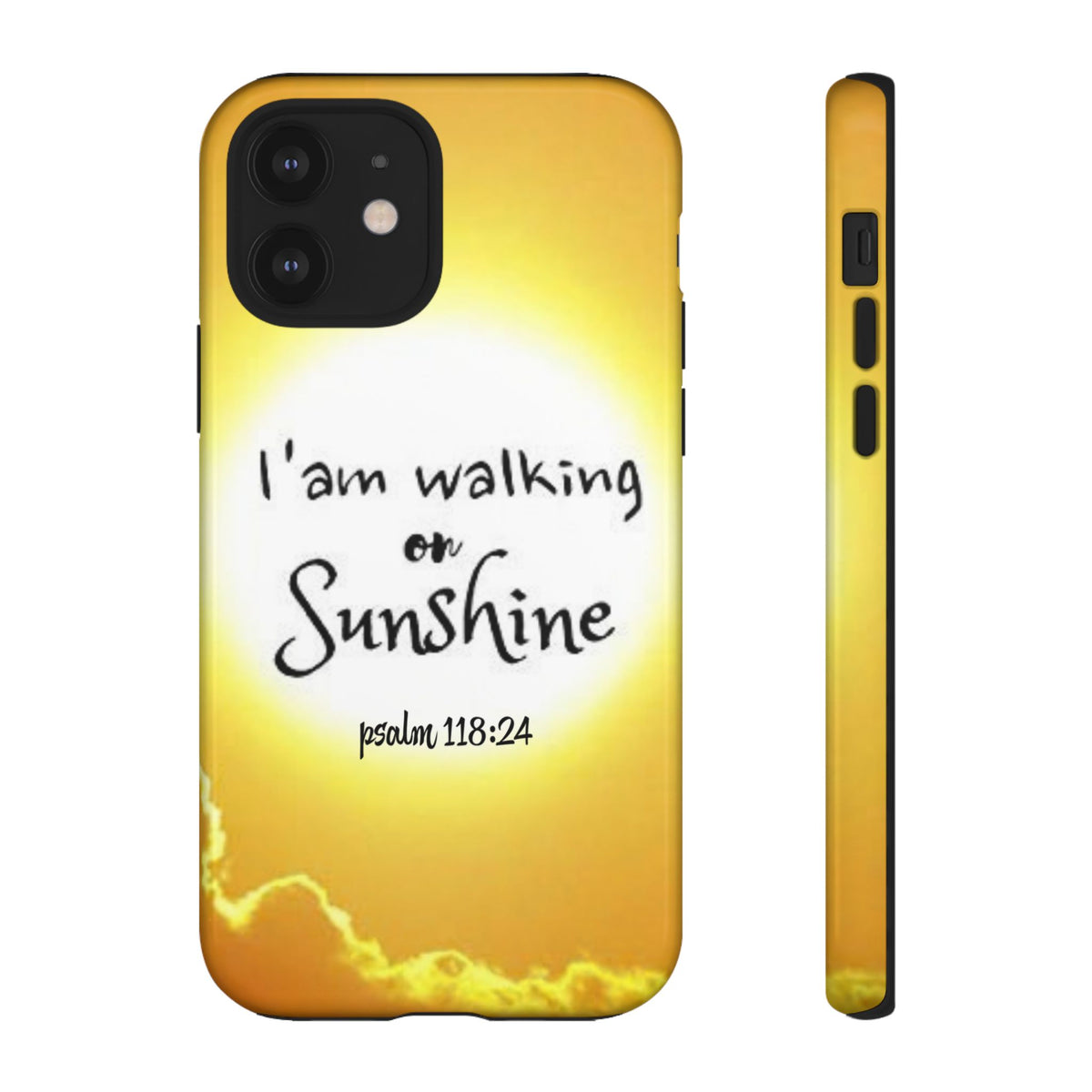 Walking on Sunshine Psalm 118:24 Christian Phone Case — Inspirational Yellow Tough Case