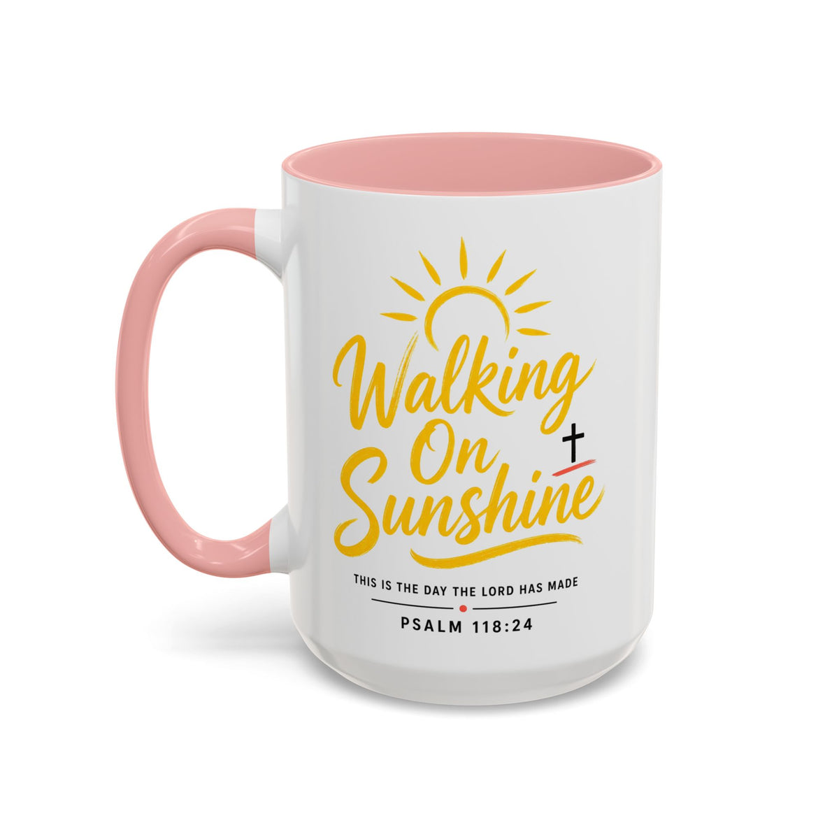 Walking on Sunshine Psalms 118:24  Accent Coffee Mug (11, 15oz)