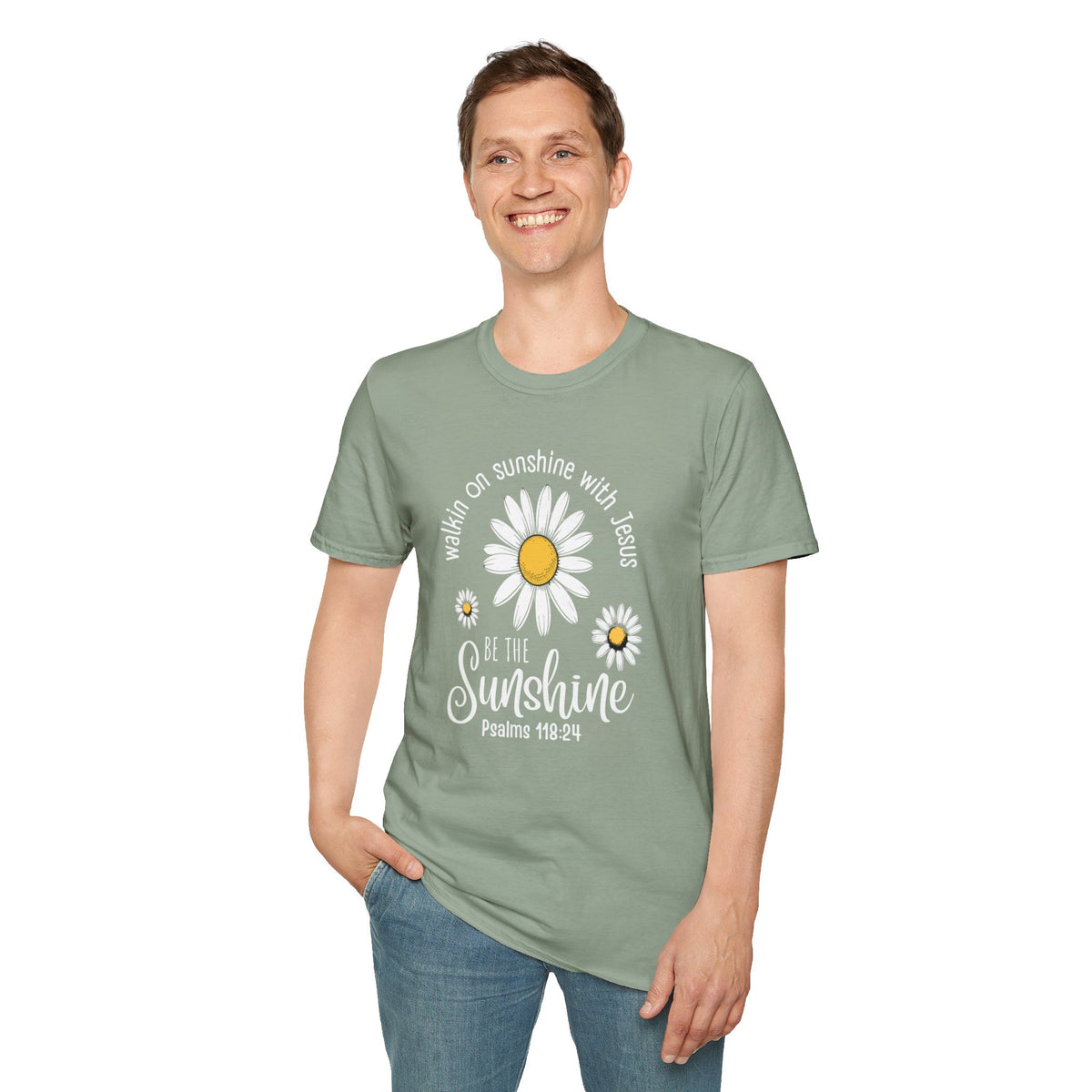 Be the Sunshine Daisy T-Shirt — "Walkin' on Sunshine with Jesus" Christian Tee (Psalm 118:24)