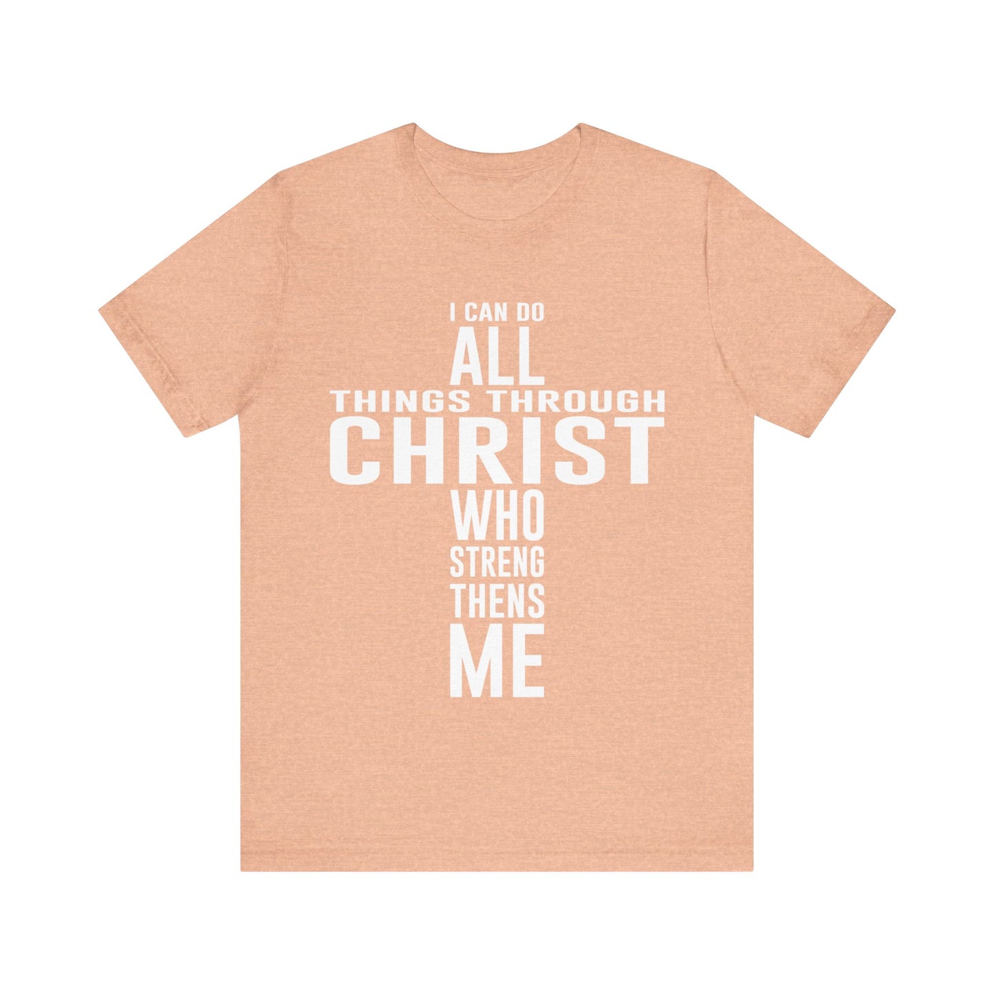 I Can Do All Things Through Christ - Unisex Jersey Short Sleeve Tee