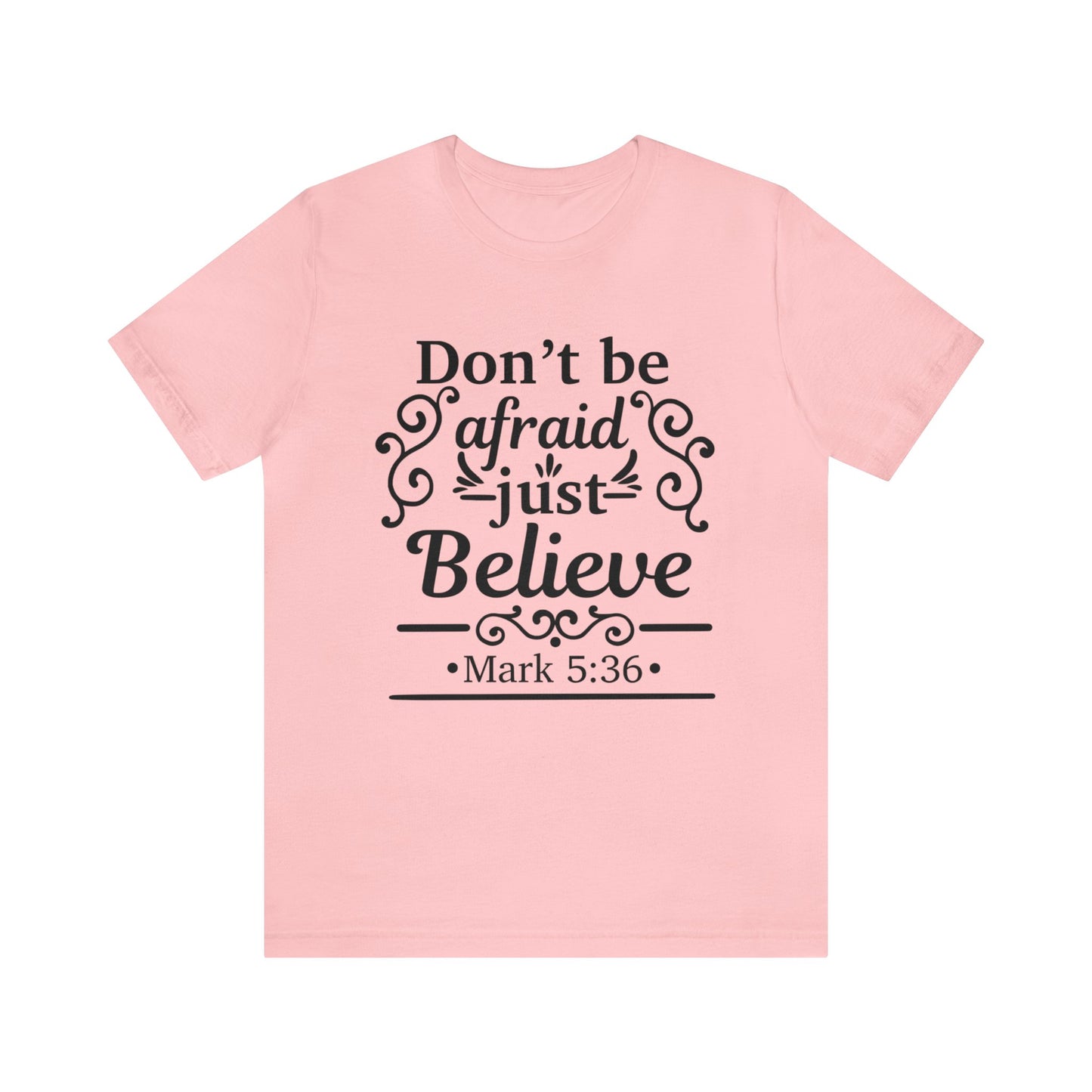 Dont Be Afraid - Unisex Jersey Short Sleeve Tee