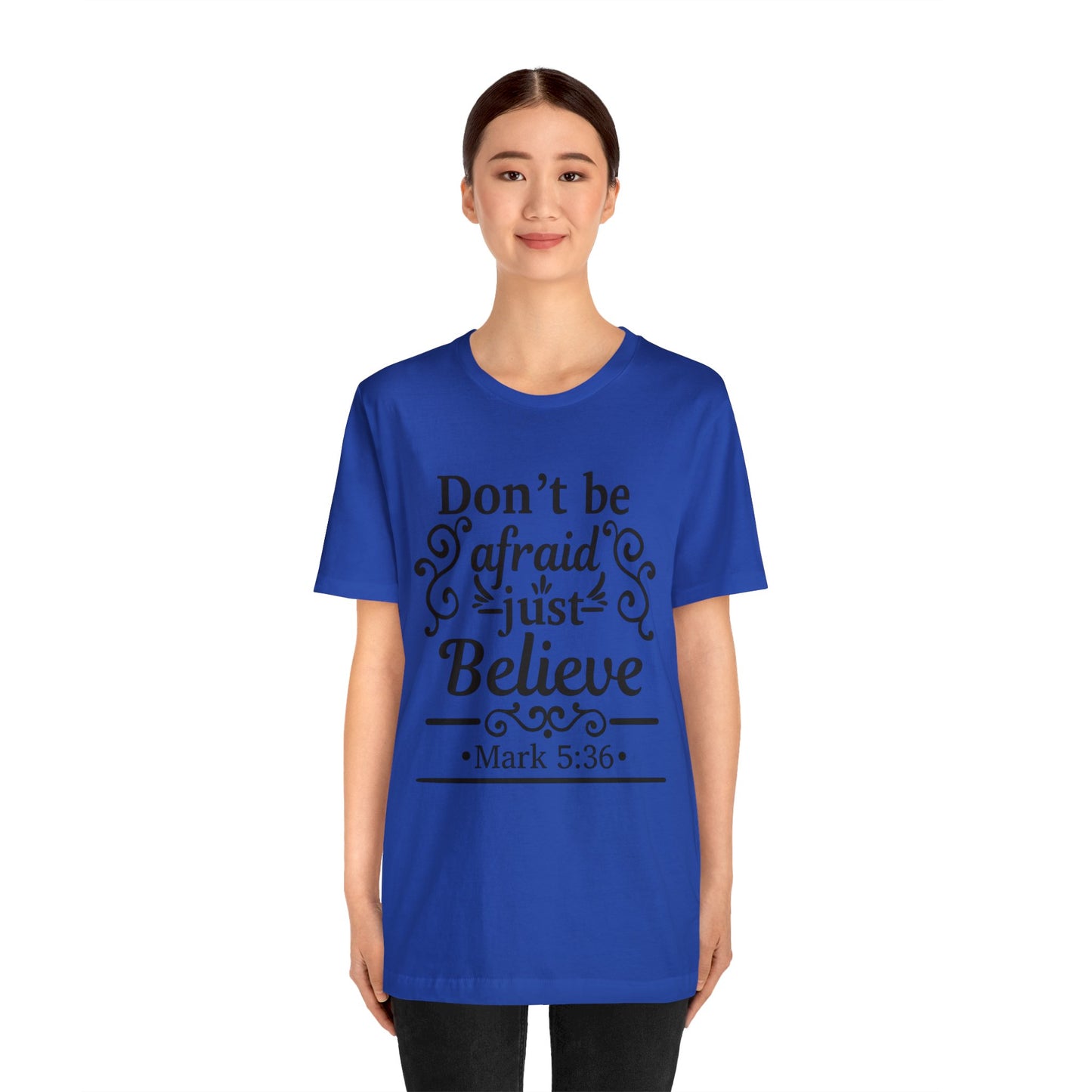 Dont Be Afraid - Unisex Jersey Short Sleeve Tee