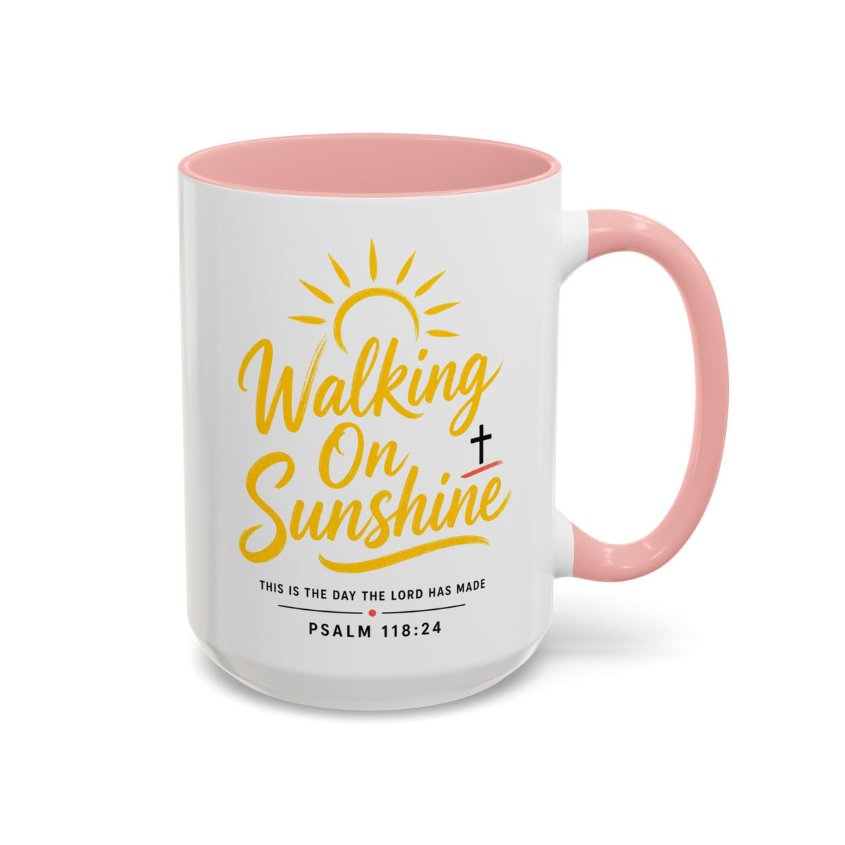 Walking on Sunshine Psalms 118:24  Accent Coffee Mug (11, 15oz)
