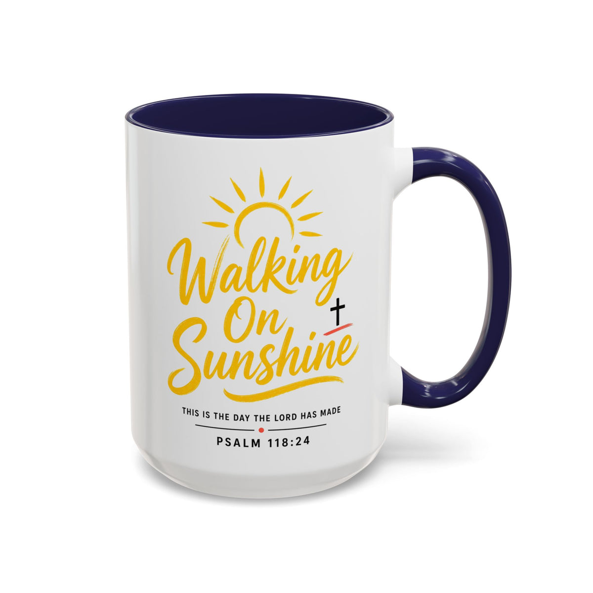 Walking on Sunshine Psalms 118:24  Accent Coffee Mug (11, 15oz)