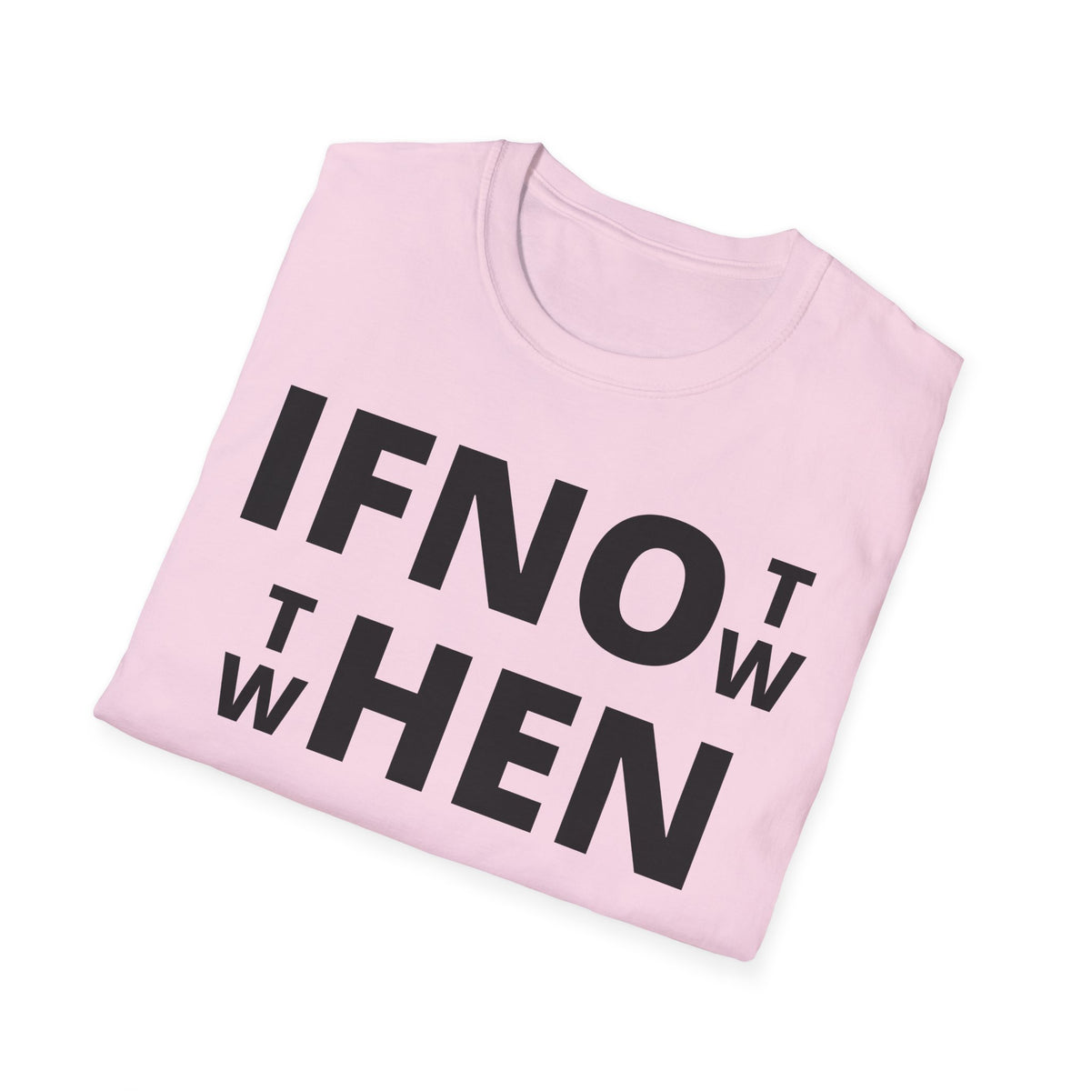 If Not Now Then When T-Shirt | Isaiah 55:6 Scripture Tee