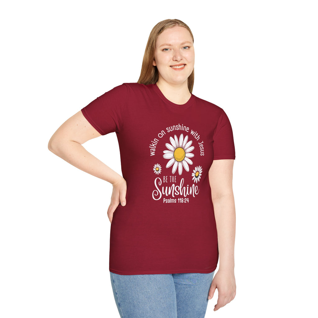 Be the Sunshine Daisy T-Shirt — "Walkin' on Sunshine with Jesus" Christian Tee (Psalm 118:24)