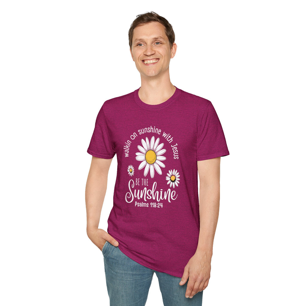 Be the Sunshine Daisy T-Shirt — "Walkin' on Sunshine with Jesus" Christian Tee (Psalm 118:24)