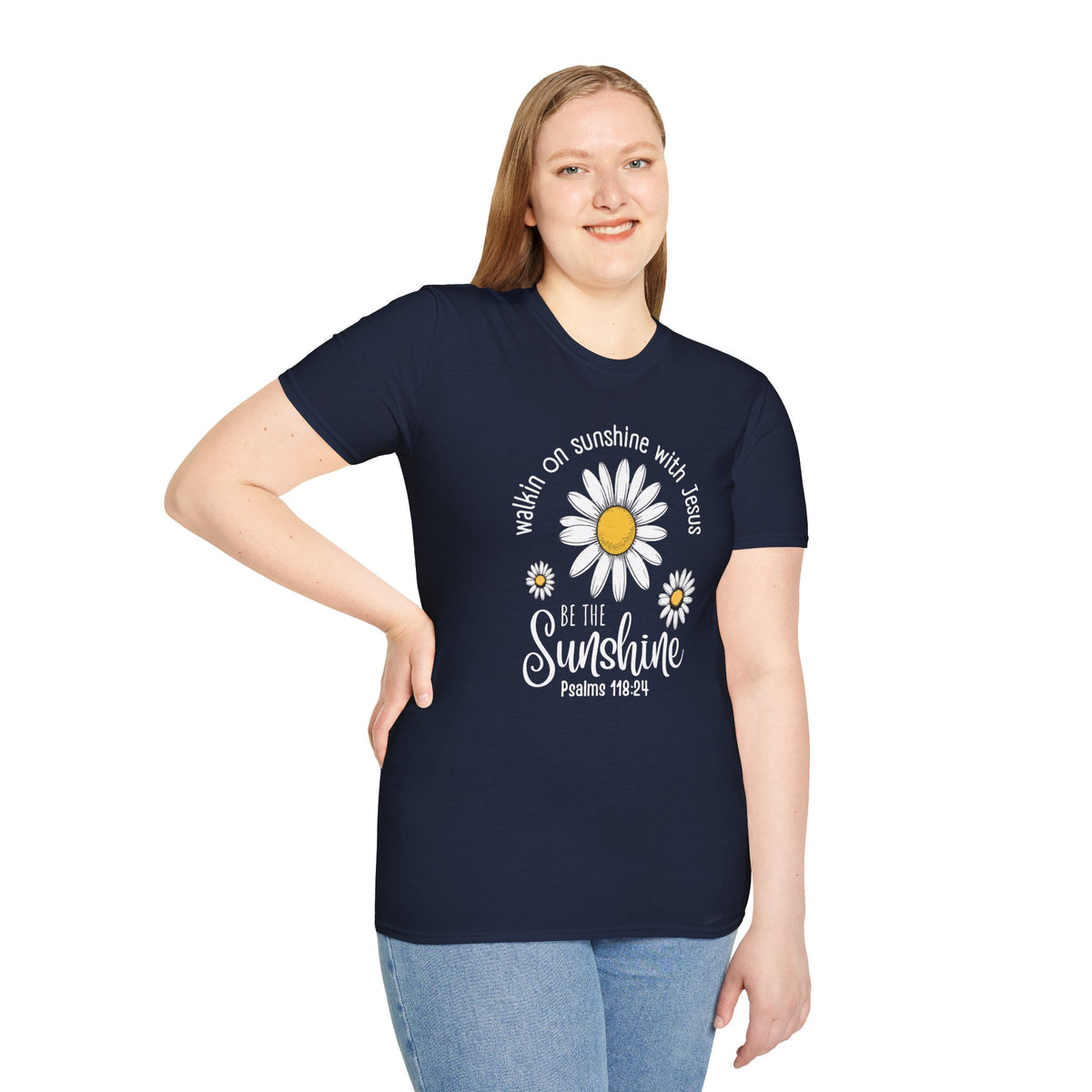 Be the Sunshine Daisy T-Shirt — "Walkin' on Sunshine with Jesus" Christian Tee (Psalm 118:24)