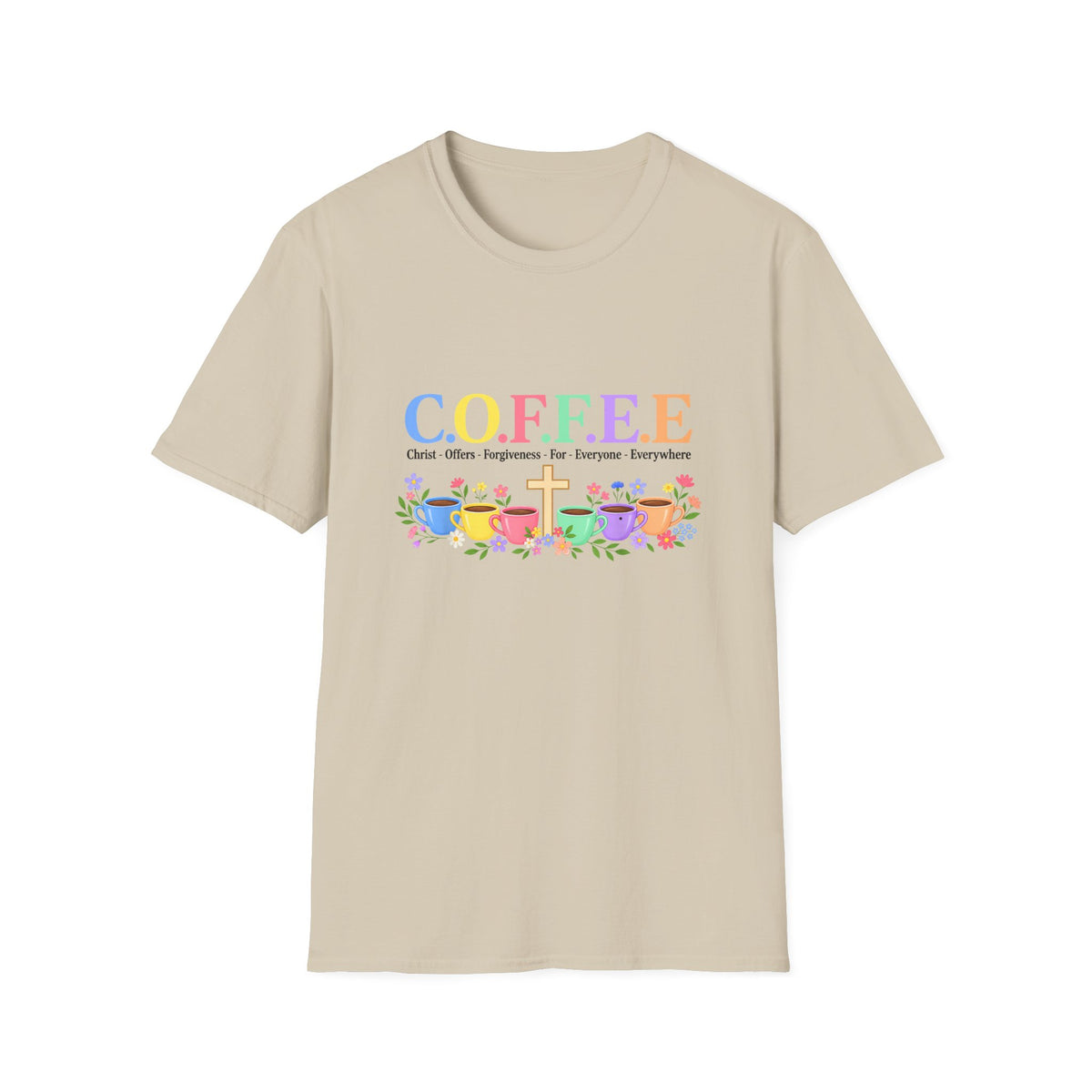 Coffee Lover Floral Graphic - C.o.f.f.e.e. (Christ - Offers - Forgiveness - For Everyone - Everywhere)  Softstyle T-Shirt
