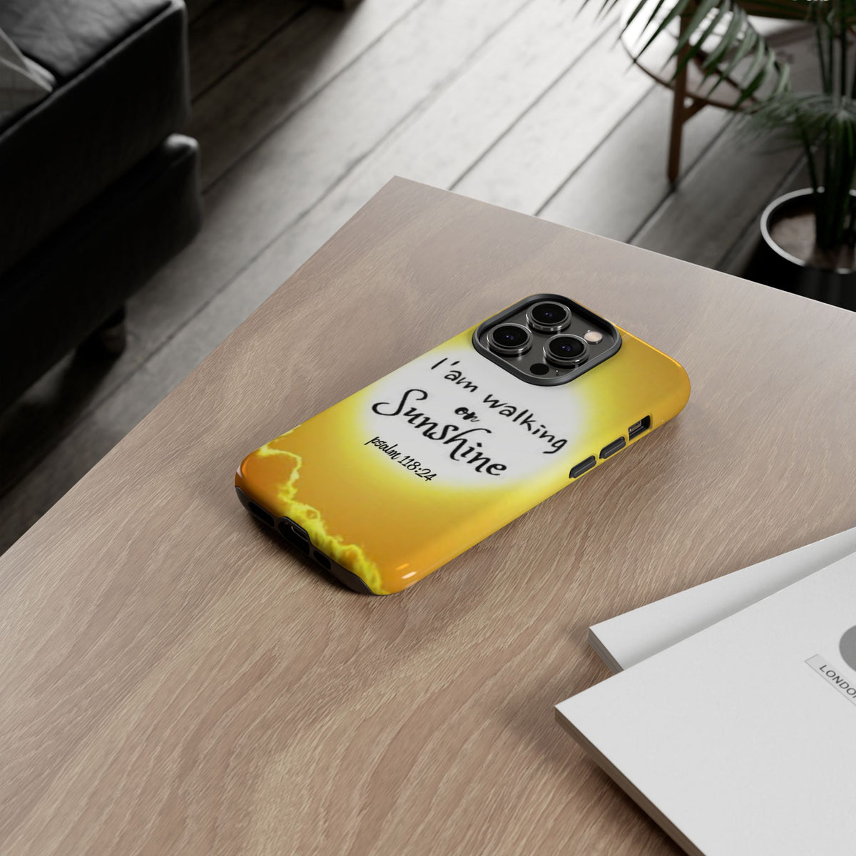 Walking on Sunshine Psalm 118:24 Christian Phone Case — Inspirational Yellow Tough Case