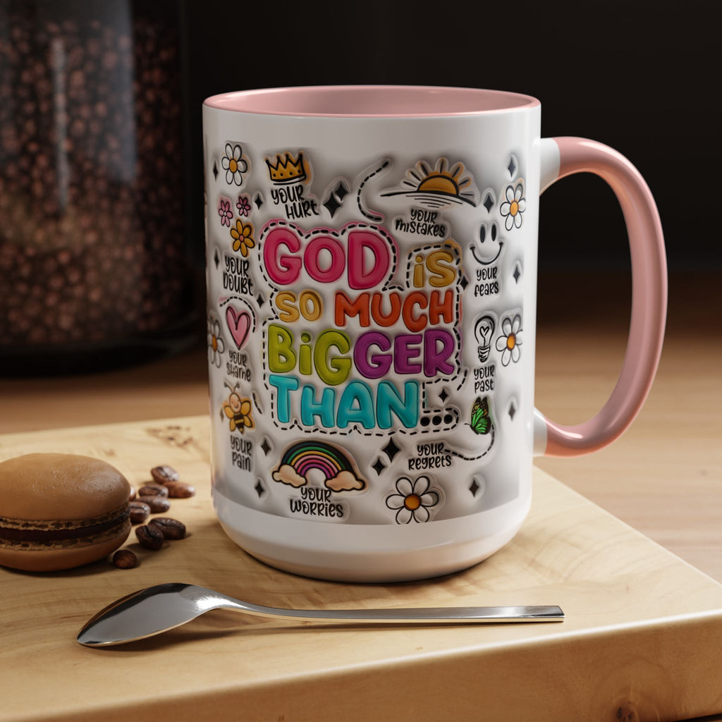 God Is So Much Bigger Than Coffee Mug